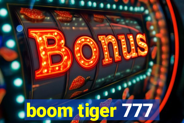 boom tiger 777